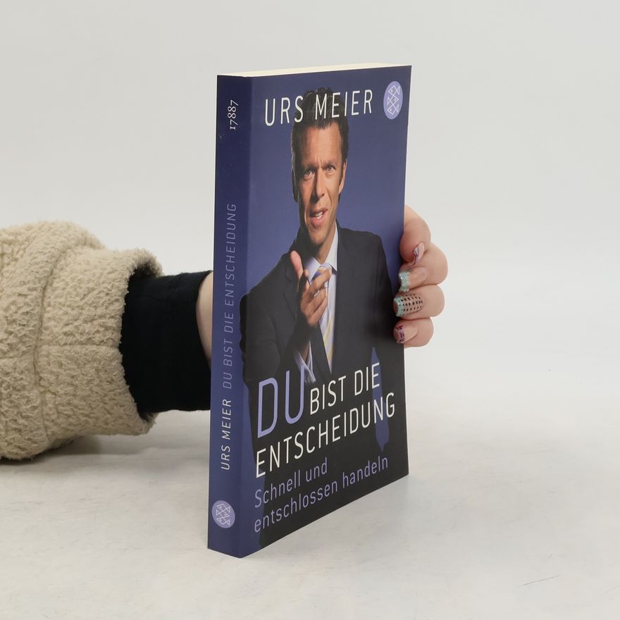 Urs Meier Du bist die Entscheidung
