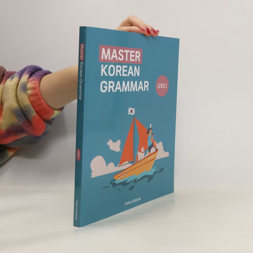 Various authors Master Korean Grammar: Step-by-Step Series - 1: Master Korean Grammar