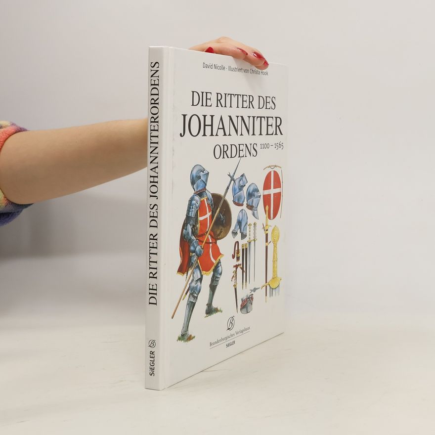 David Nicolle Die Ritter des Johanniter Ordens 1100-1565