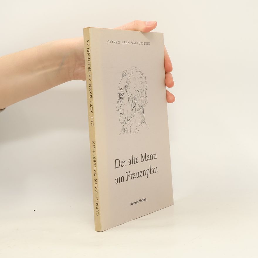 Carmen Kahn Wallerstein Der alte Mann am Frauenplan