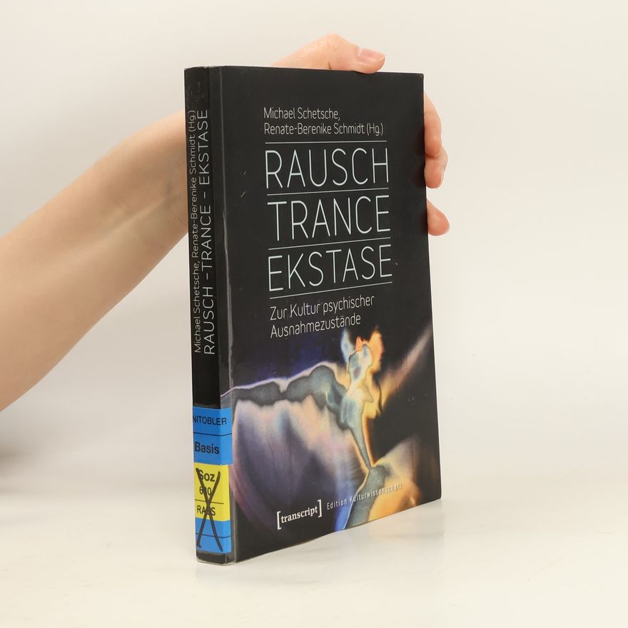 Renate Berenike Schmidt Edition Kulturwissenschaft: Rausch - Trance - Ekstase
