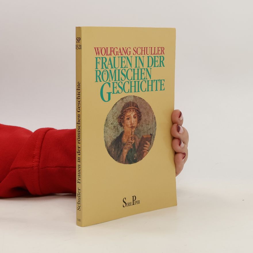 Wolfgang Schuller Frauen in der römischen Geschichte