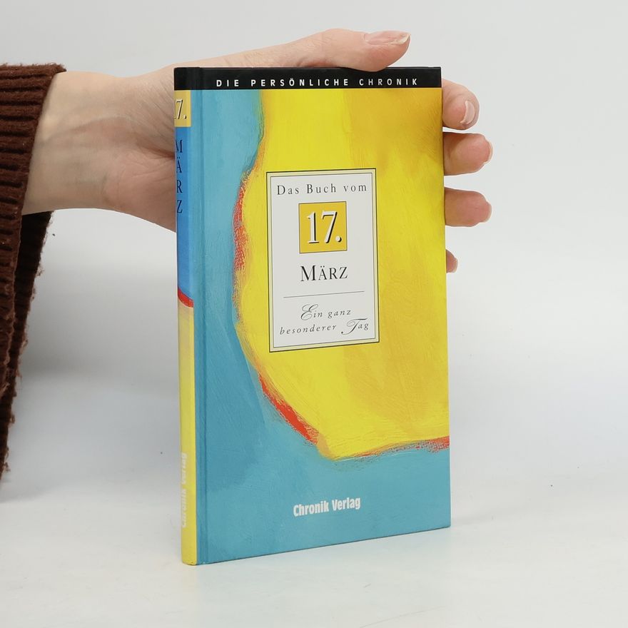 Collectif d'auteurs Die persönliche Chronik. Das Buch vom 17. März