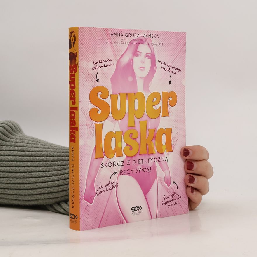 Anna Gruszczyńska Super Laska. Skończ z dietetyczną recydywą!
