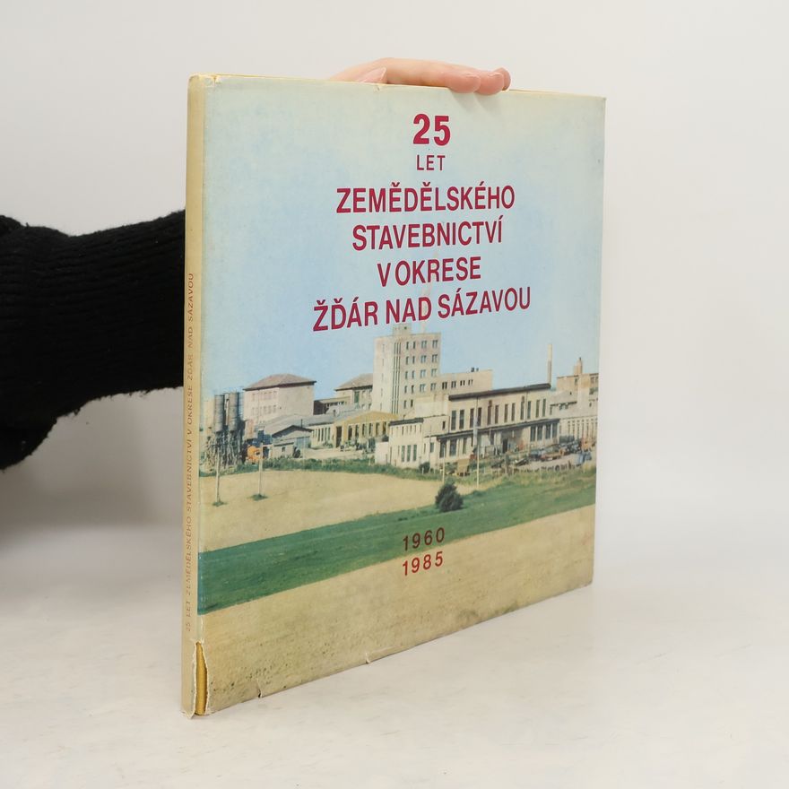 Stanislav Zezula 25 let zemědělského stavebnictví v okrese Žďár nad Sázavou: 1960-1985