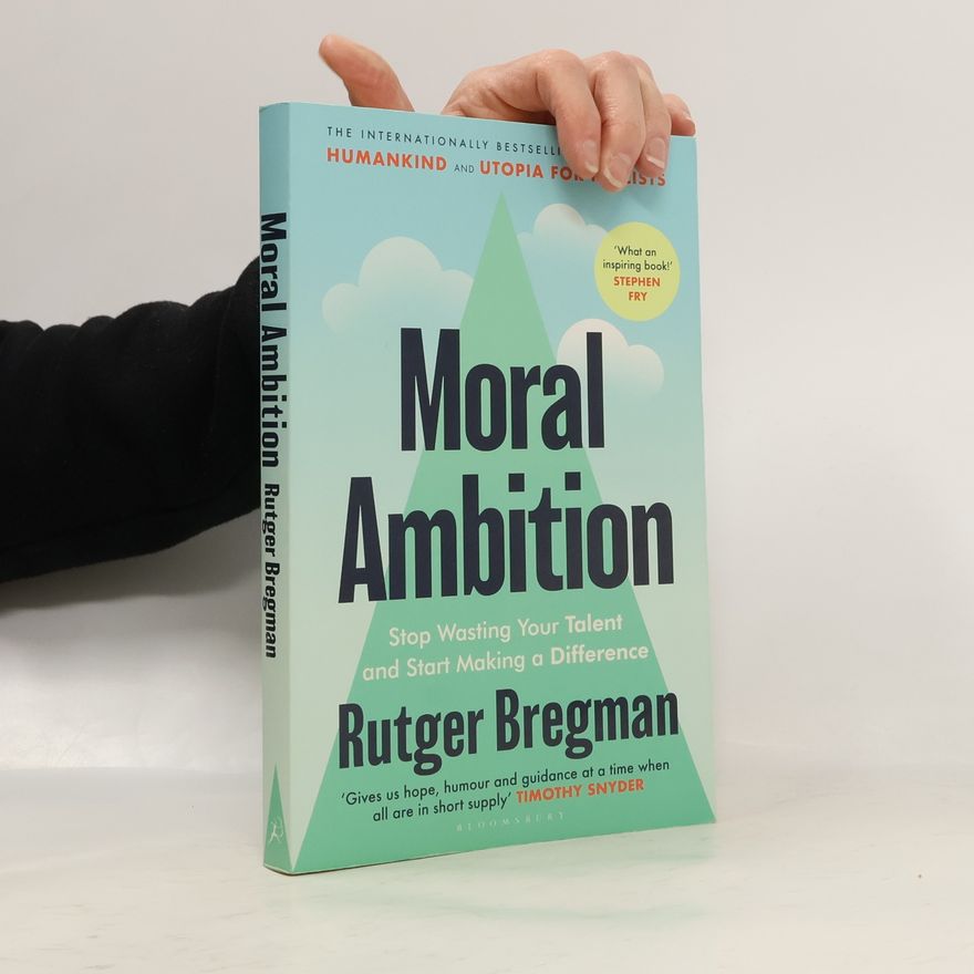 Rutger Bregman Moral Ambition