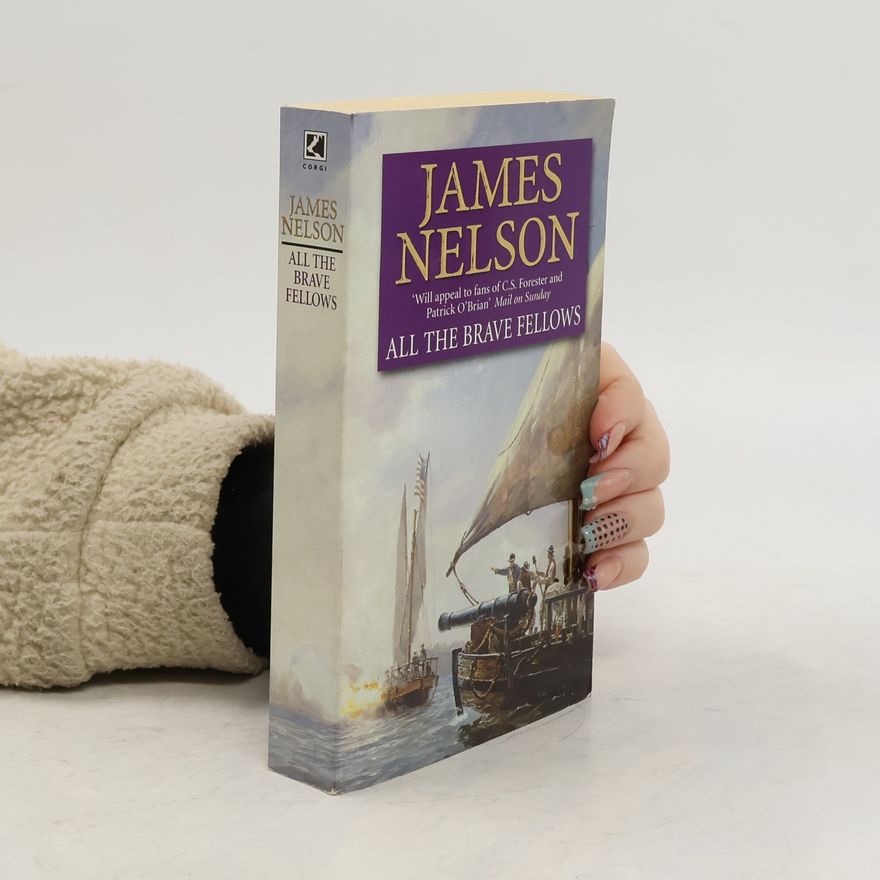 James L. Nelson Revolution at Sea - 5: All the Brave Fellows