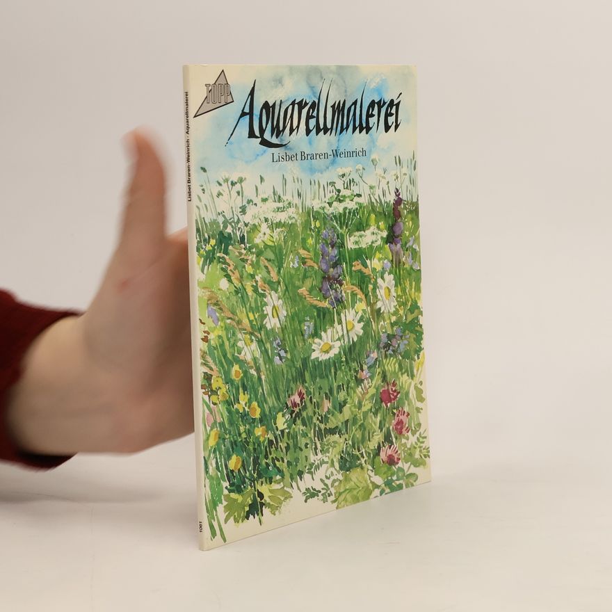 Lisbet Braren Weinrich Aquarellmalerei: Einführungs- und Aufbaukurs