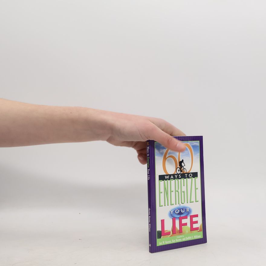 Jan W. Kuzma 60 Ways to Energize Your Life