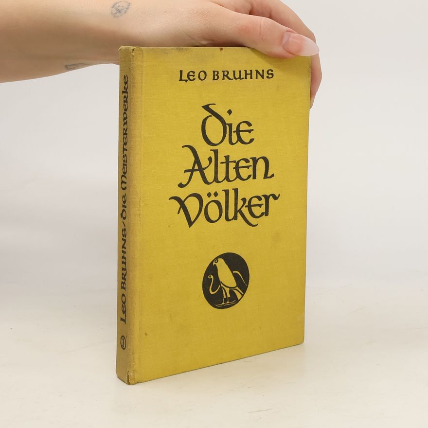 Leo Bruhns Die alten Völker
