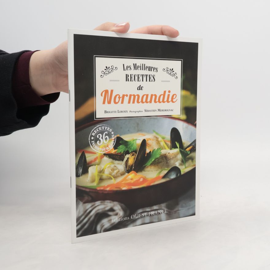Brigitte Leroux Les meilleures recettes de Normandie