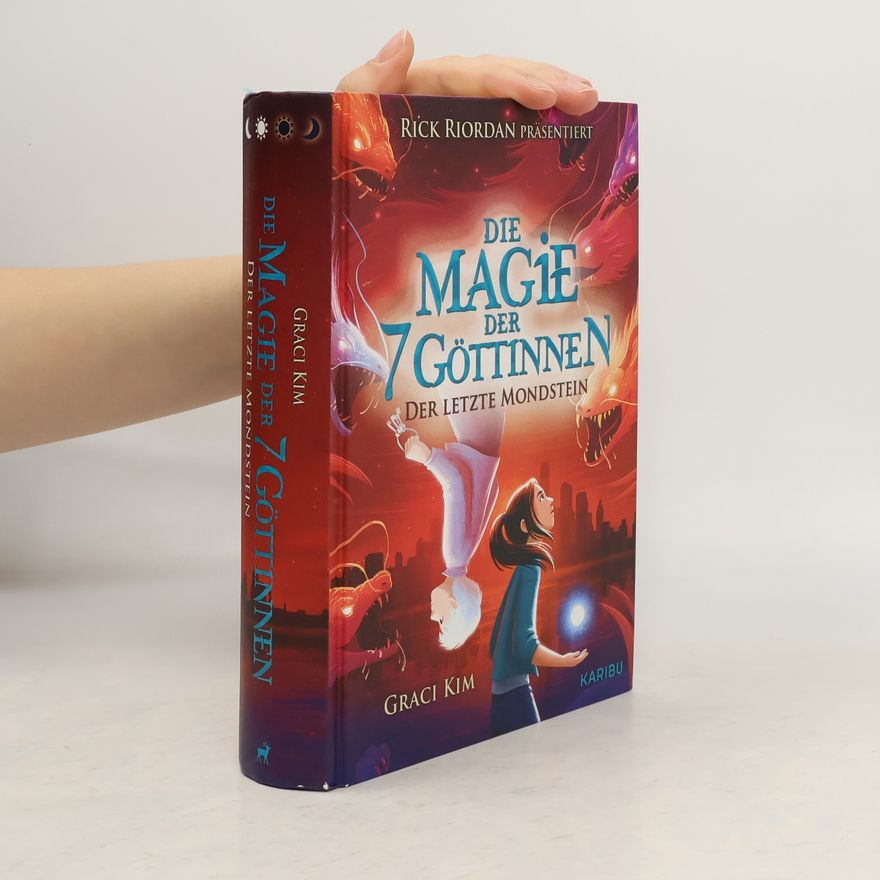 Graci Kim Die Magie der 7 Göttinnen (Band 2) - Der Letzte Mondstein (Rick Riordan Presents)