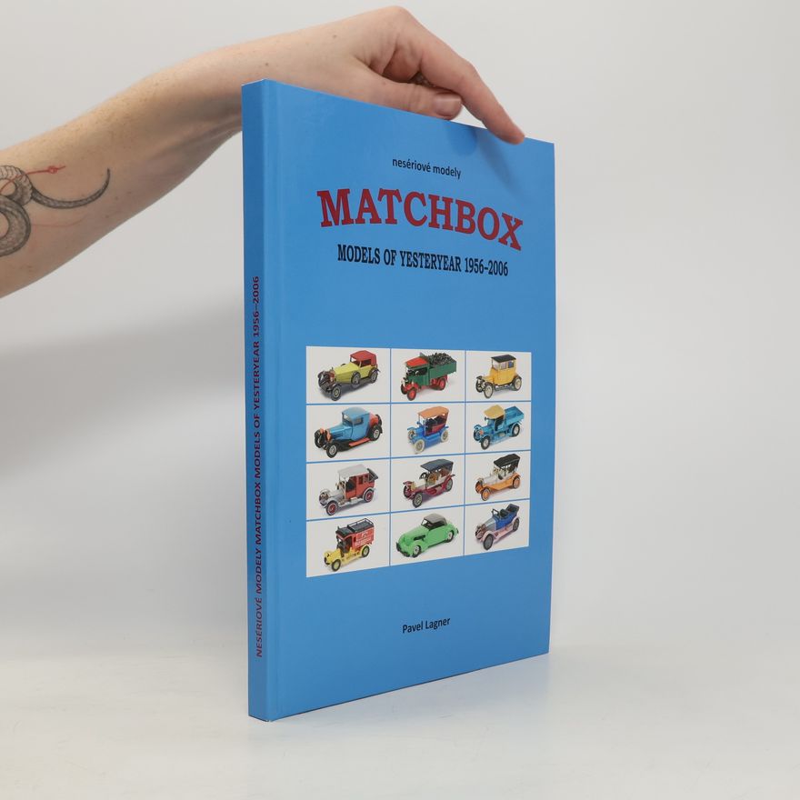 Pavel Lagner Matchbox. Models of Yesteryear 1956-2006