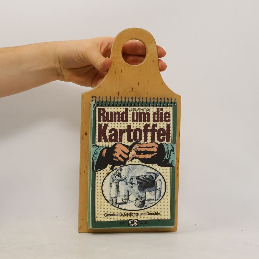 Gisela Allkemper Rund um die Kartoffel