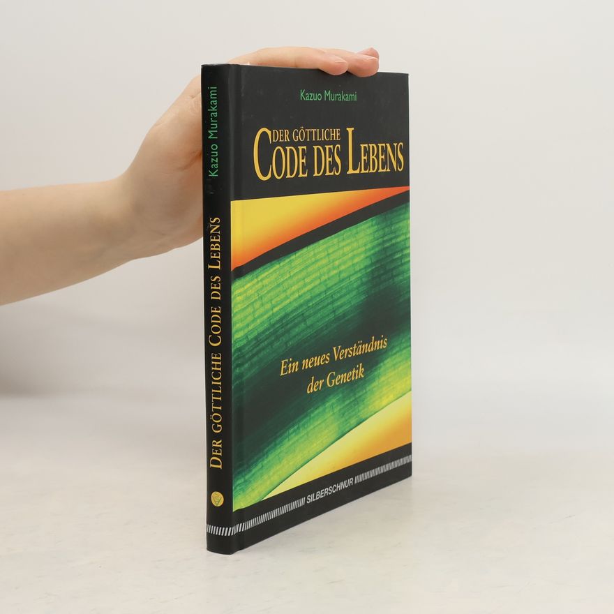 Kazuo Murakami Der göttliche Code des Lebens