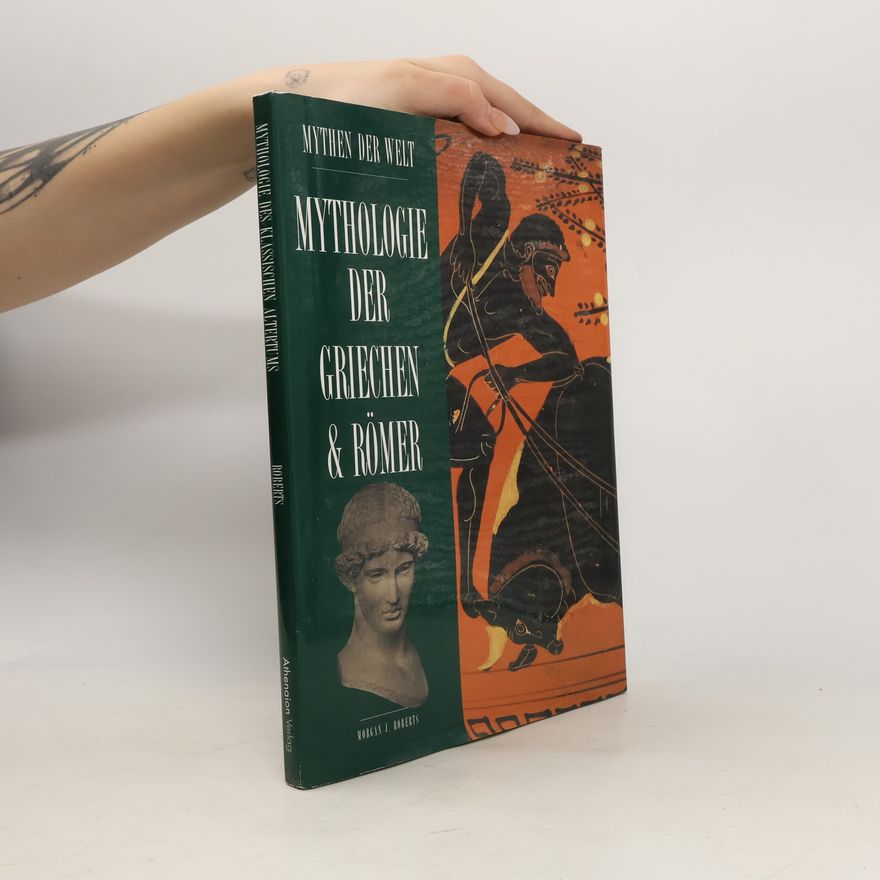 Morgan J. Roberts Mythologie der Griechen und Römer