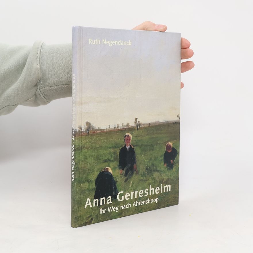 Ruth Negendanck Anna Gerresheim