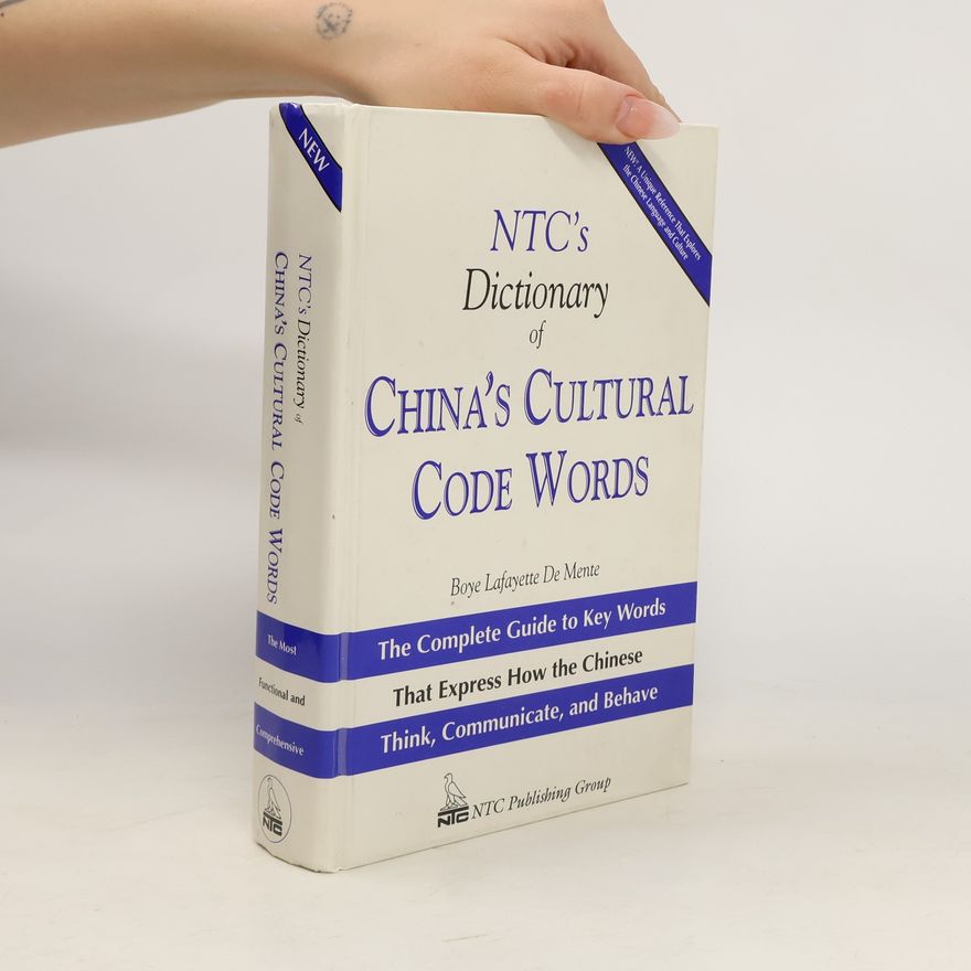 Boyé Lafayette De Mente National Textbook Language Dictionaries: NTC's Dictionary of China's Cultural Code Words