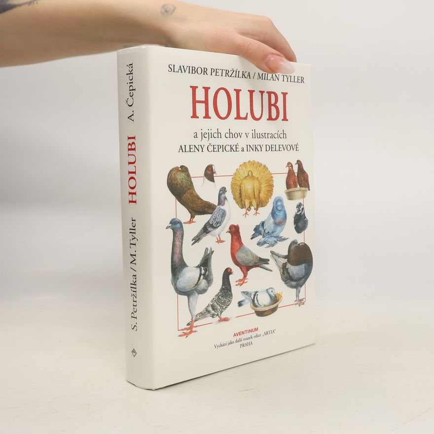 Milan Tyller Holubi a jejich chov v ilustracích Aleny Čepické a Inky Delevové