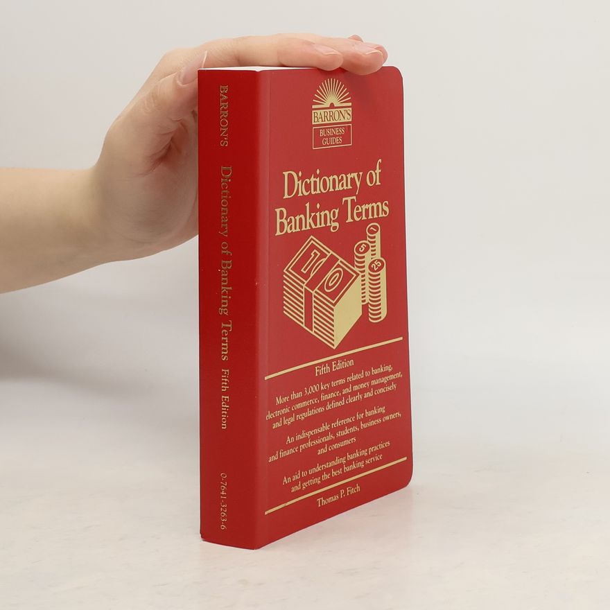 Thomas P. Fitch Dictionary of Banking Terms Fifth Edition