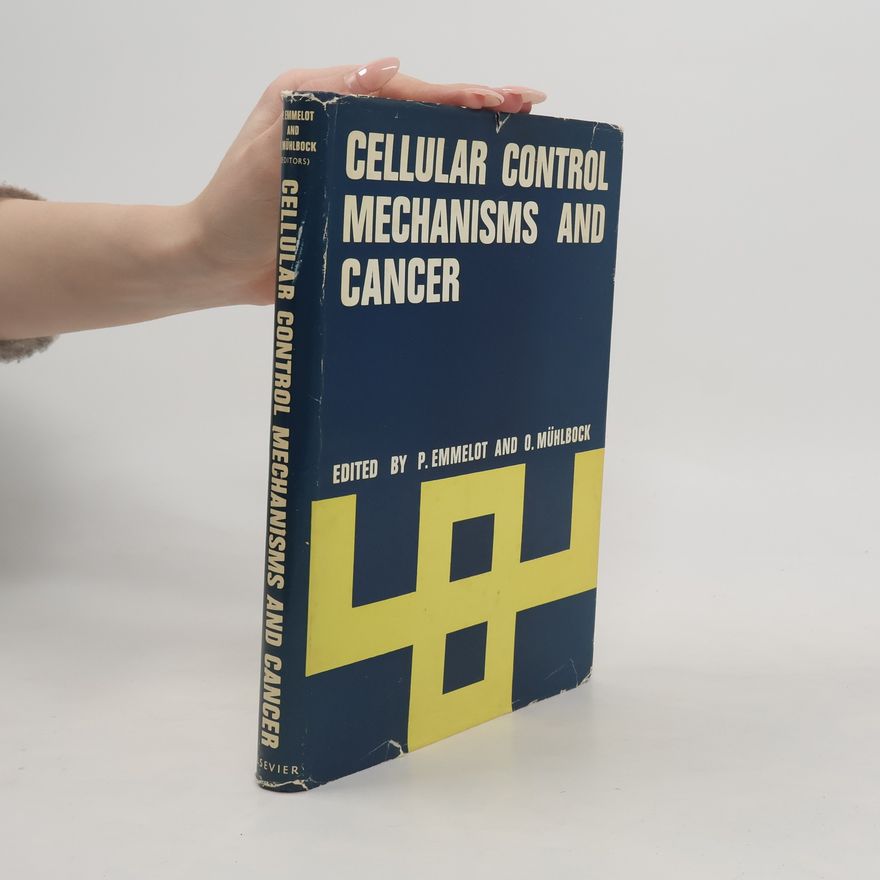 P. Emmelot  Cellular Control Mechanisms and Cancer