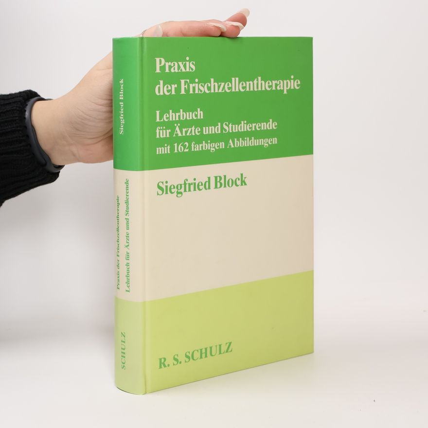 Siegfried Block Praxis der Frischzellentherapie