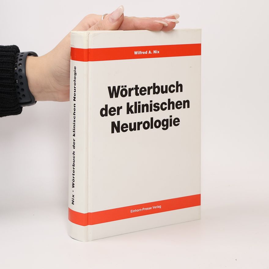 Wilfred A. Nix Wörterbuch der klinischen Neurologie