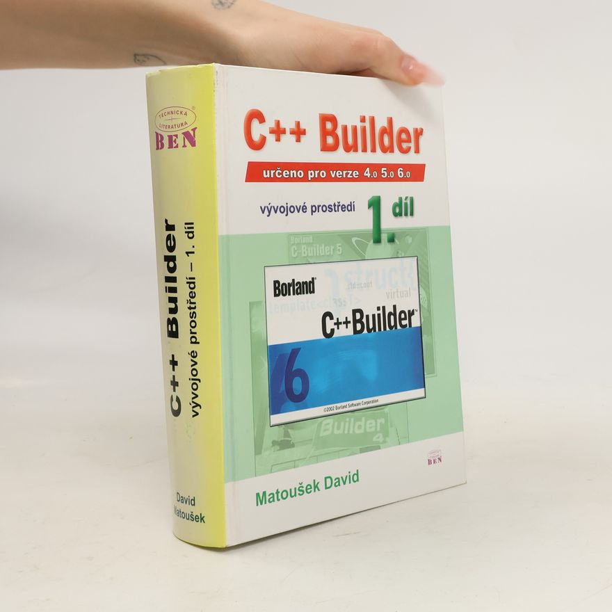 David Matoušek C++ Builder 4.0, 5.0 a 6.0 - vývojové prostředí, 1. díl