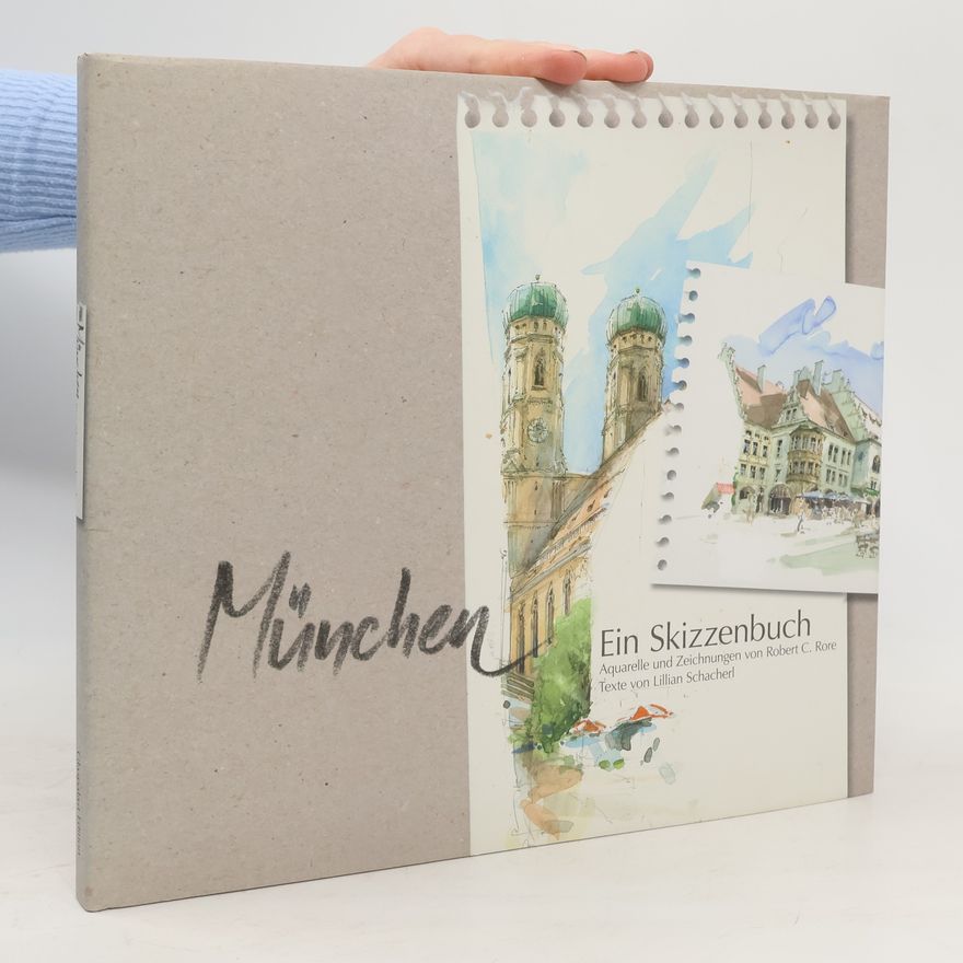 Robert C. Rore München - Ein Skizzenbuch