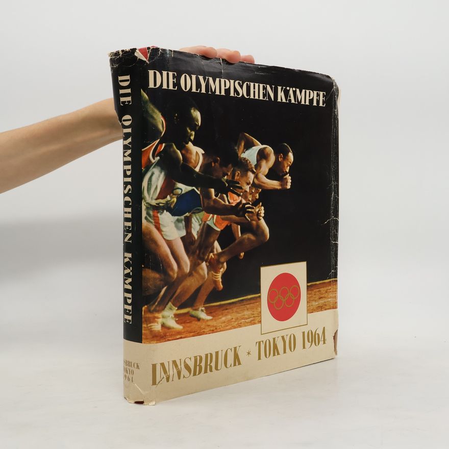 Autorenkollektiv Die Olympischen kämpfe. Innsbruck-Tokyo 1964