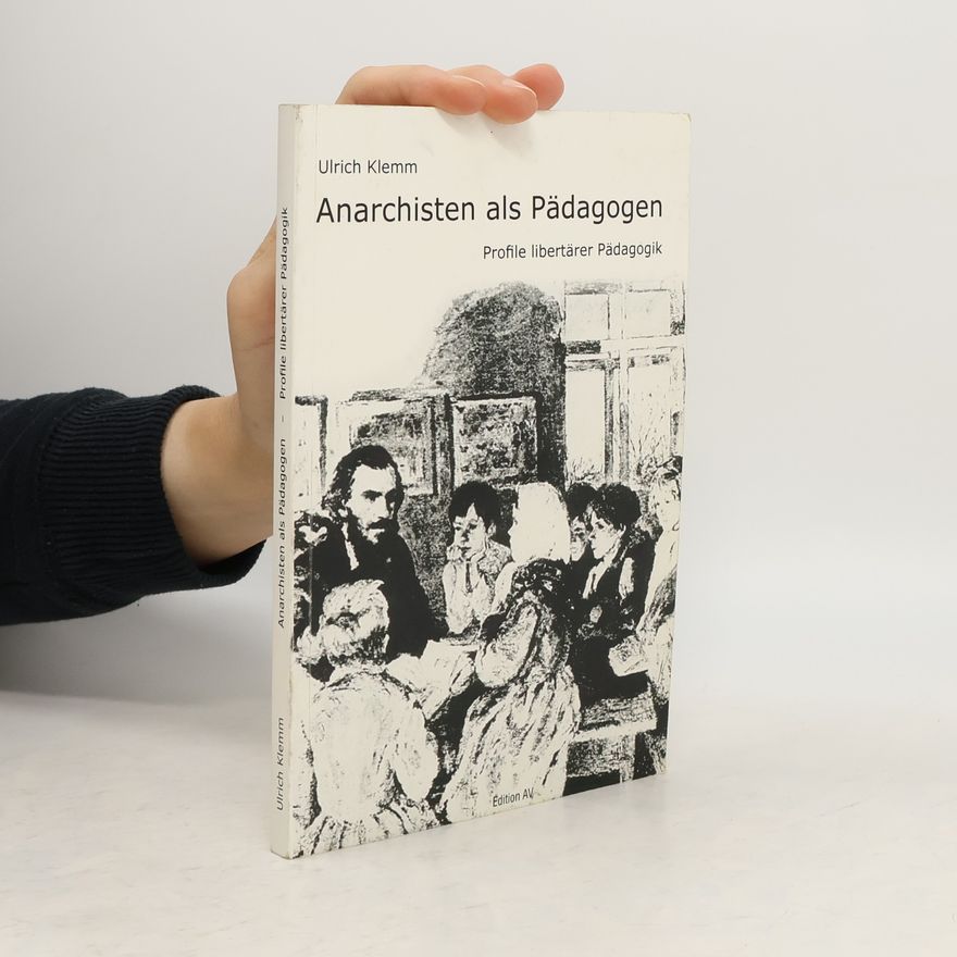 Ulrich Klemm Anarchisten als Pädagogen