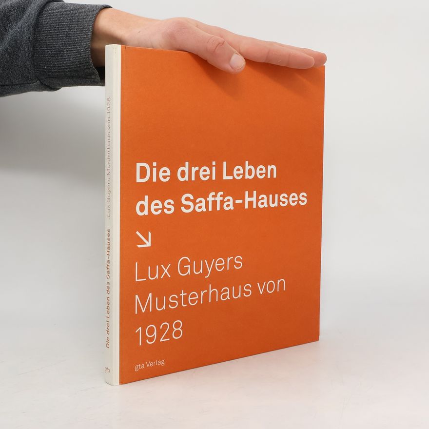 Lux Guyers Die drei Leben des Saffa-Hauses