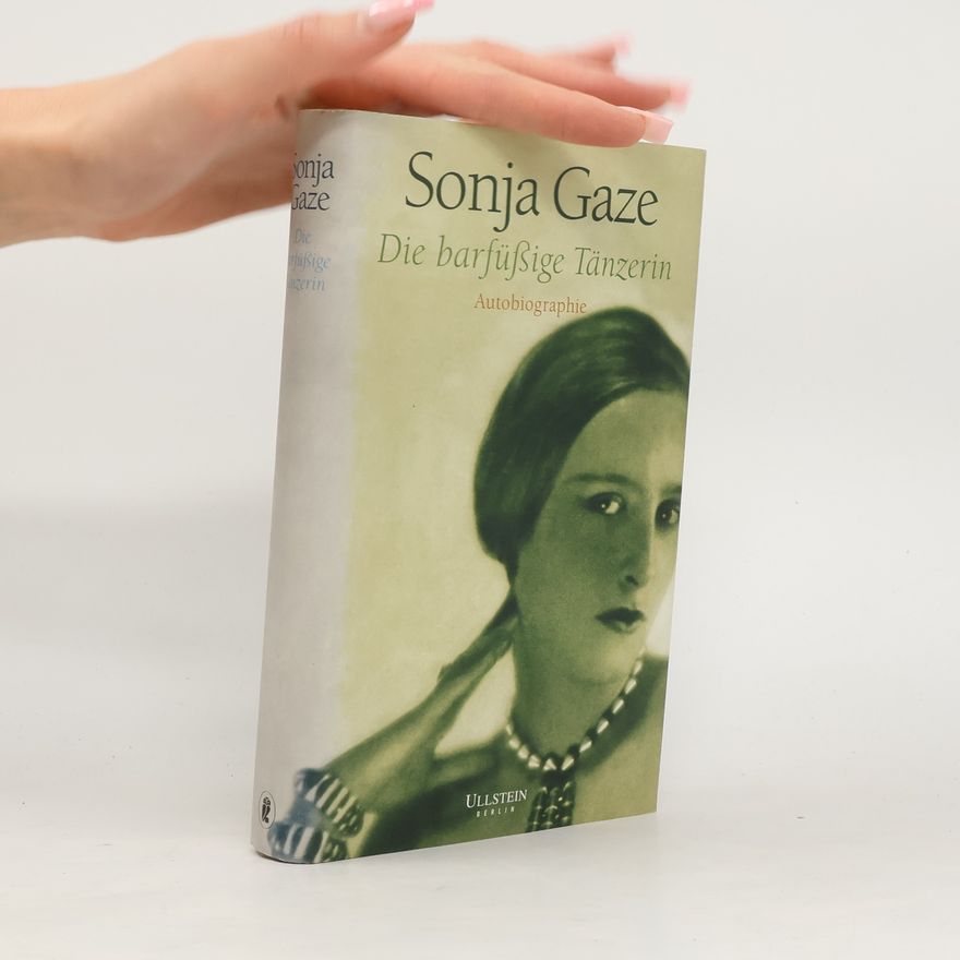 Sonja Gaze Die barfüßige Tänzerin