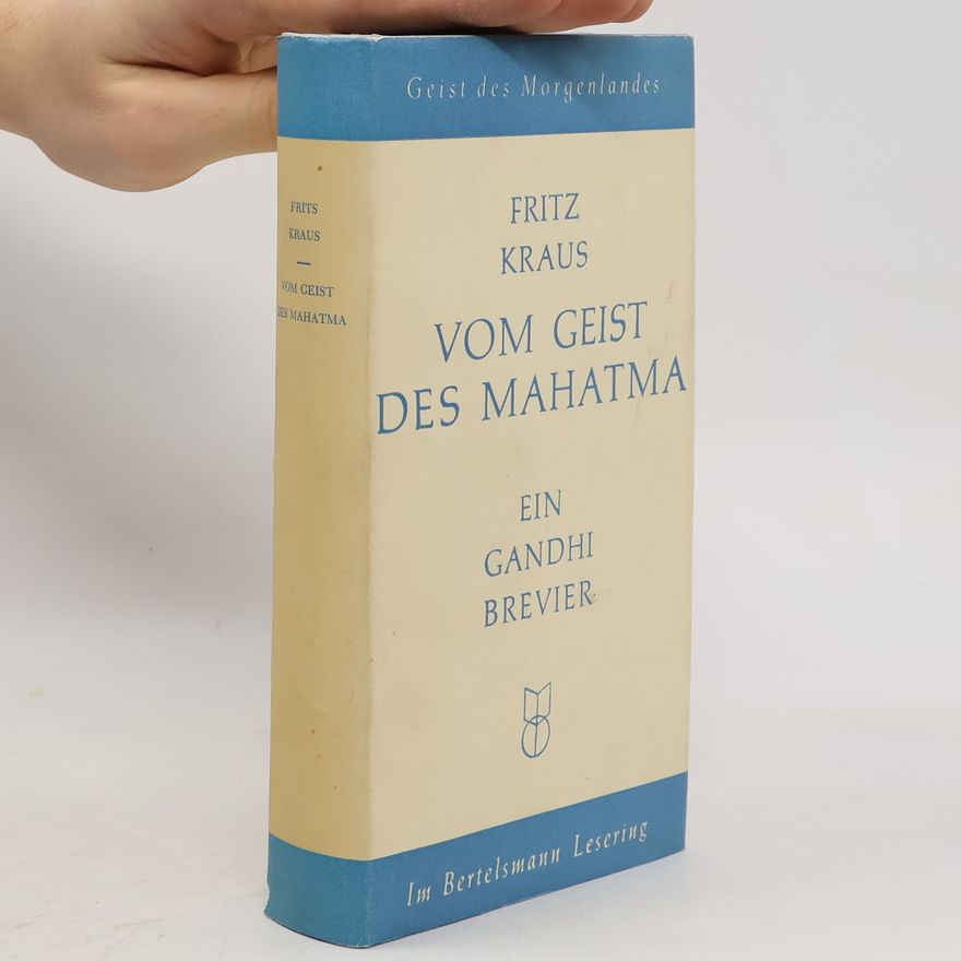 Fritz Kraus Vom Geist des Mahatma