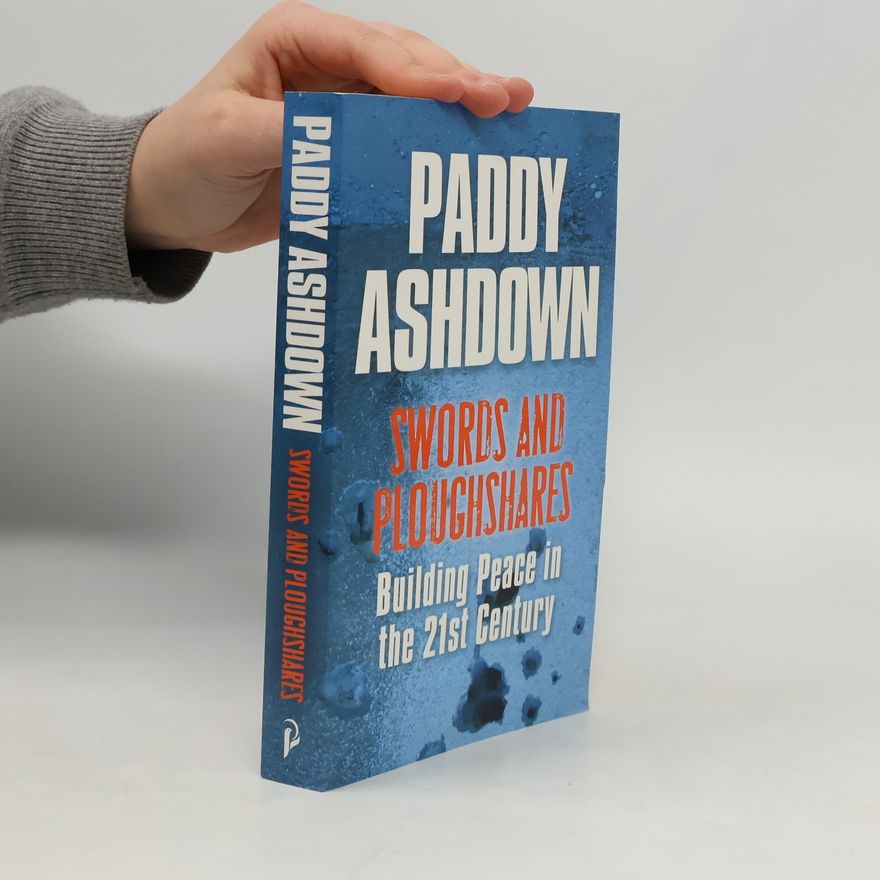 Paddy Ashdown Swords and Ploughshares