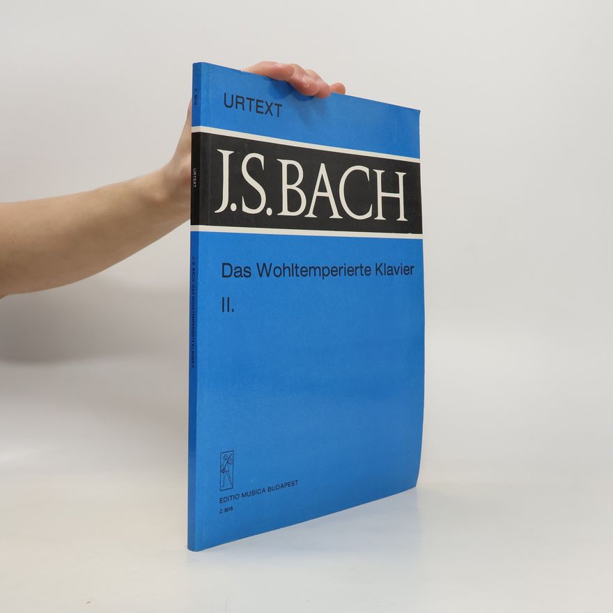 Johann Sebastian Bach Das Wohltemperierte Klavier II.
