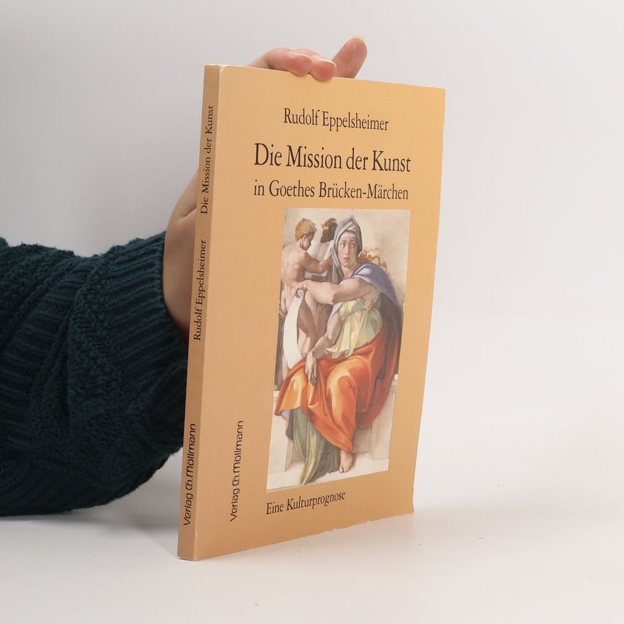 Rudolf Eppelsheimer Die Mission der Kunst in Goethes Brücken-Märchen