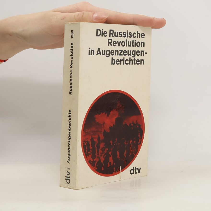 Autorenkollektiv Die Russische Revolution in Augenzeugen berichten