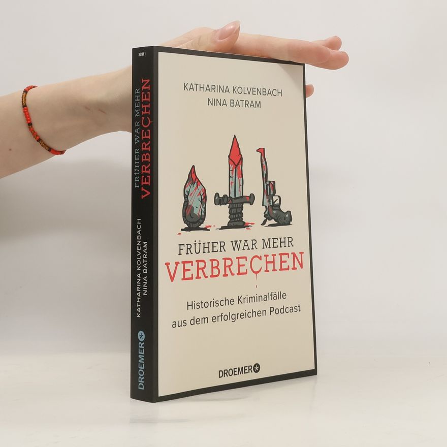 Katharina Kolvenbach Früher war mehr Verbrechen