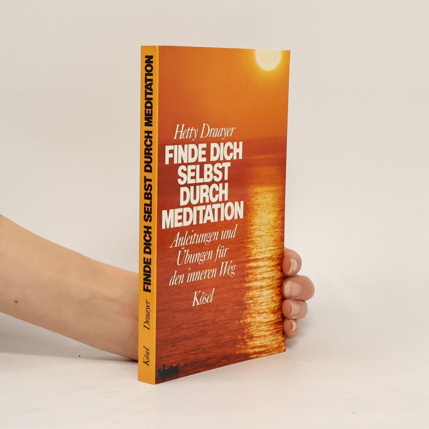 Hetty Draayer Finde dich selbst durch Meditation