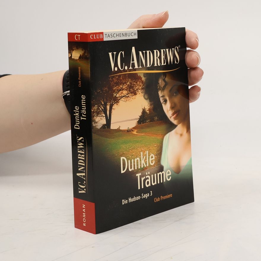 Virginia Cleo Andrews Dunkle Träume. Die Hudson-Saga 3