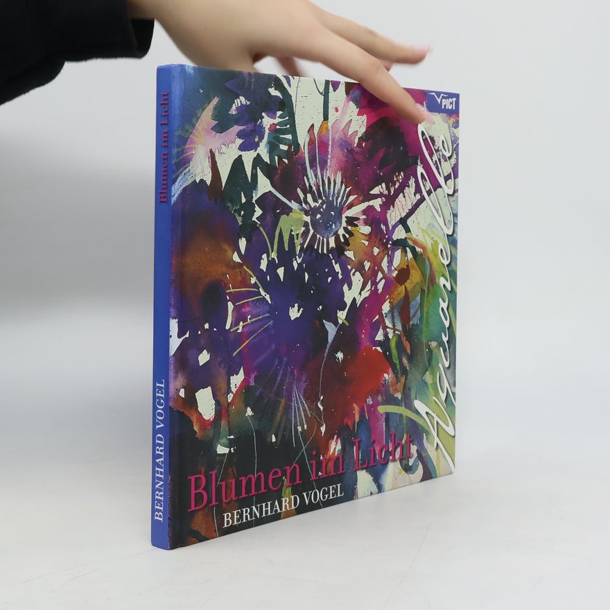 Bernhard Vogel Blumen im Licht
