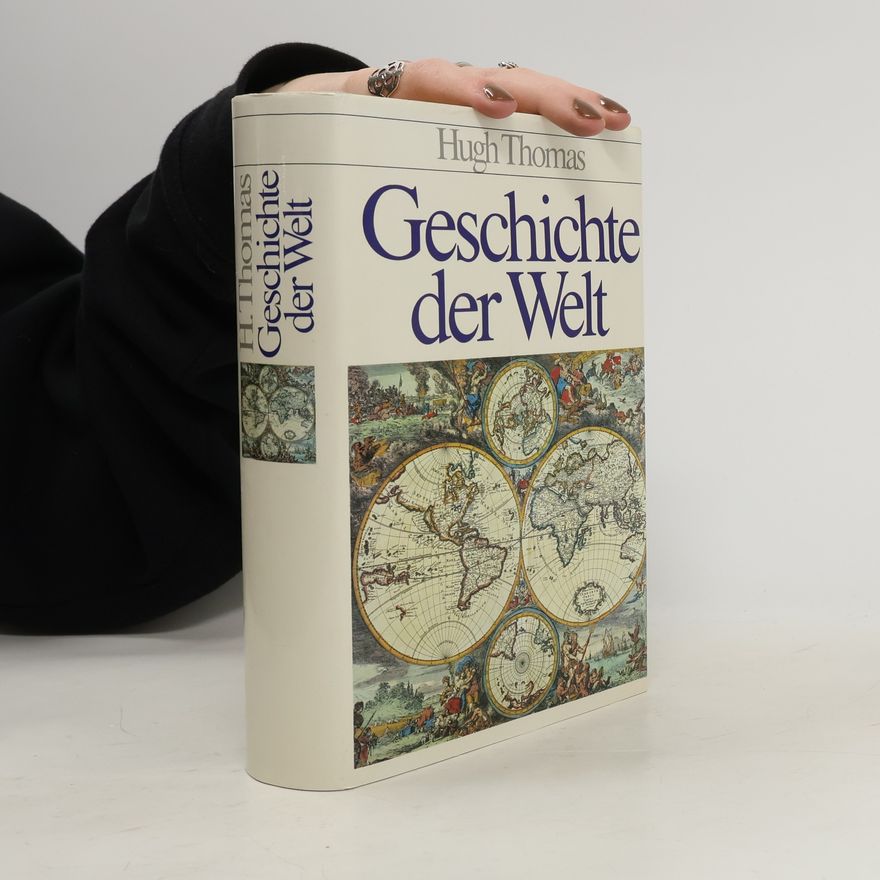Hugh Thomas Geschichte der Welt