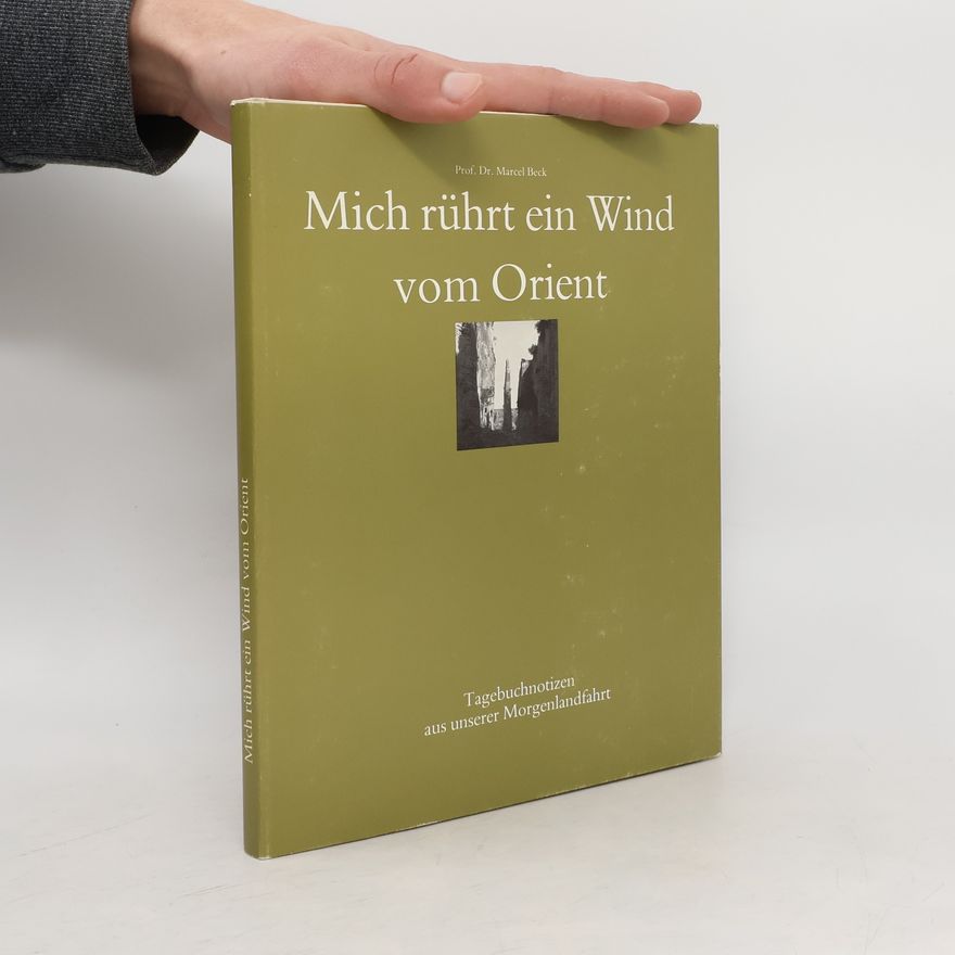 Marcel Beck Mich rührt ein Wind vom Orient