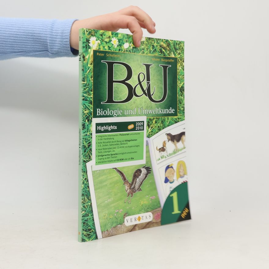 Johann Burgstaller B&U - 1: Biologie und Umweltkunde für die ... Schulstufe - Neu