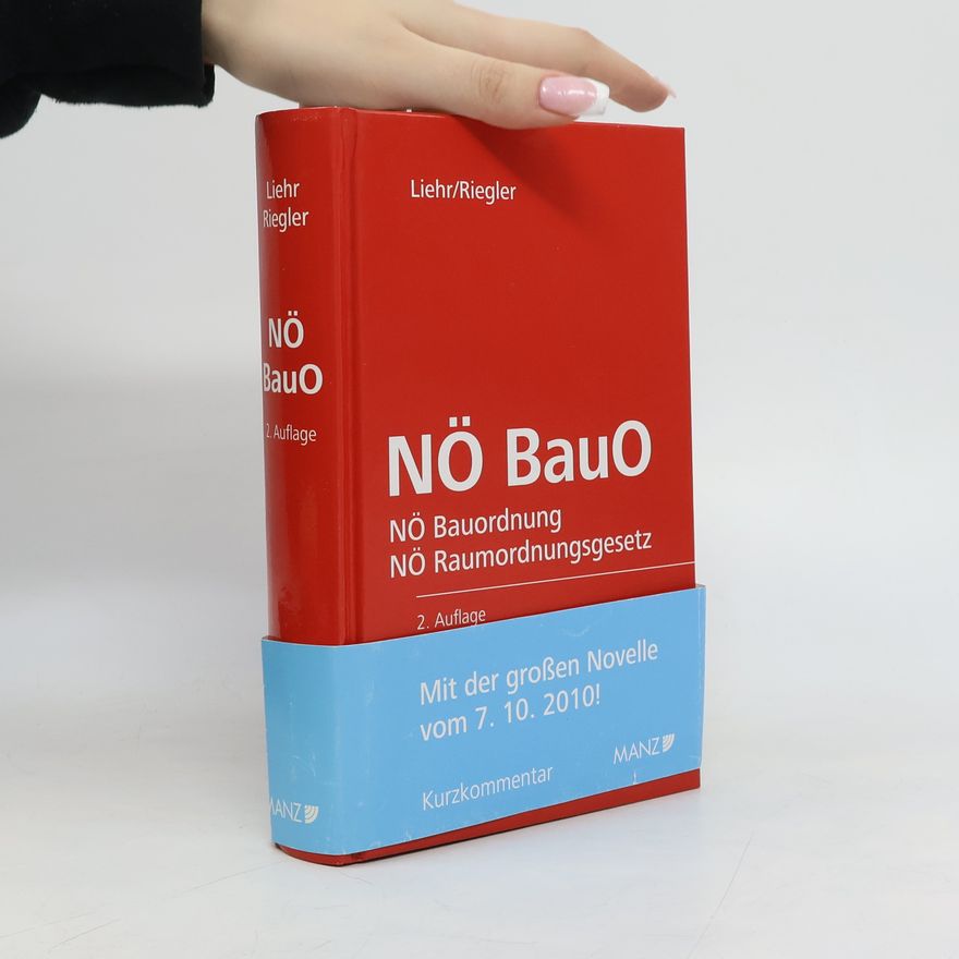 Lorenz E. Riegler Niederösterreichische Bauordnung: NÖ Bauordnung NÖ Raumordnungsgesetz