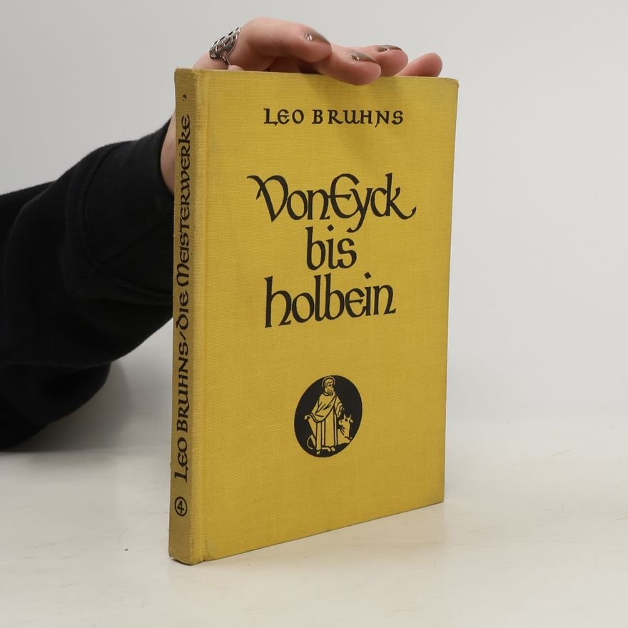 Leo Bruhns Von Eyck bis Holbein
