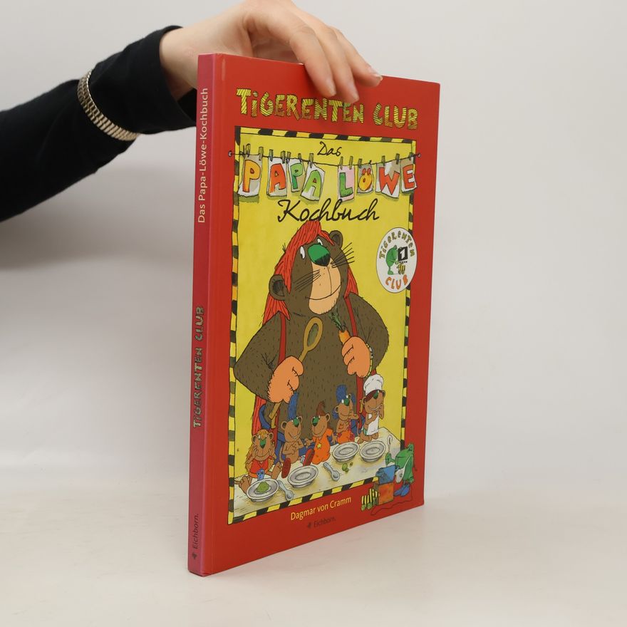Dagmar von Cramm Das Papa Löwe Kochbuch