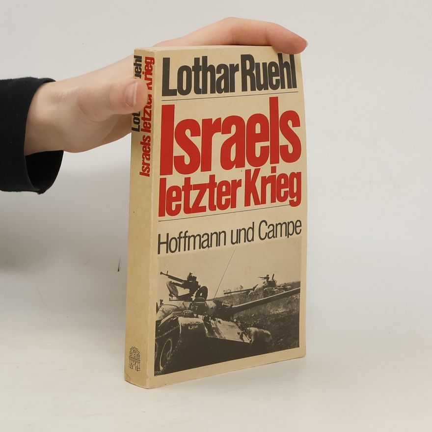 Lothar Rühl Israels letzter Krieg