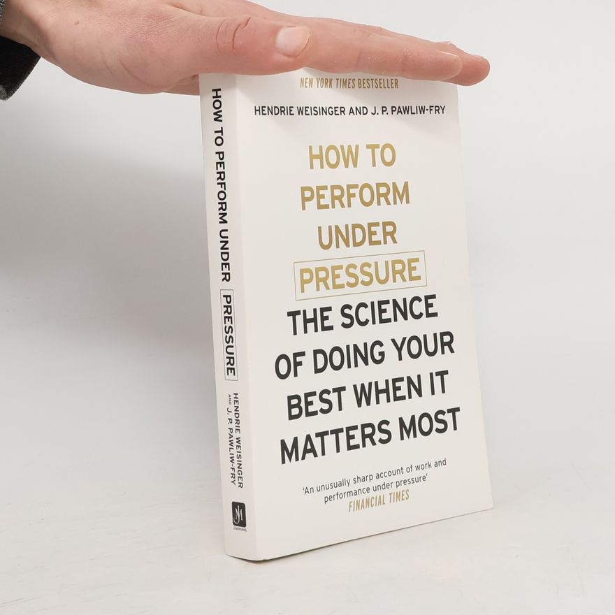 J. P. Pawliw Fry How to Perform Under Pressure